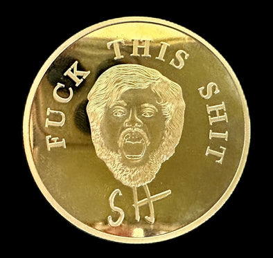 3 FUCK THIS SHIT Commemorative 2inch Gold Coin