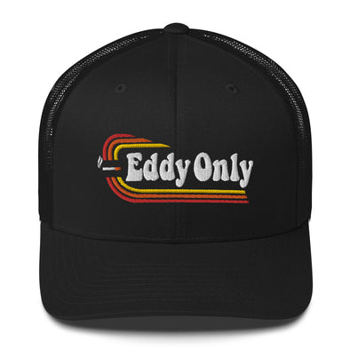 Eddy Only Trucker Cap